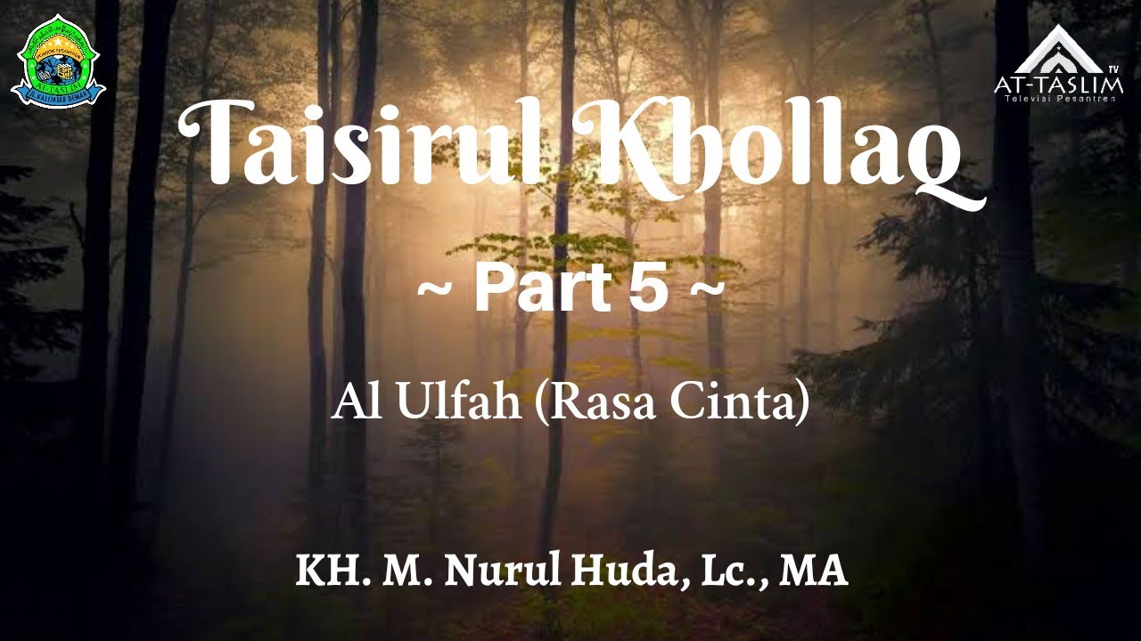 [5] Taisirul Khollaq; Al Ulfah (Rasa Cinta)