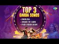 Top 3 Garba Songs | Dholida | Jhume Re Gori | Pari Hu Main | Navratri Special.