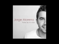 Video Necesitas Jorge Moreno