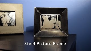Making a welded steel picture frame This is the third installment in my picture frame series, where I make frames from a variety of materials to hold tintype photographs I