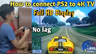 How to Connect PS2 to 4K Smart TV with full HD Display and  No Lag