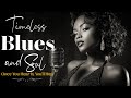 Greatest Soulful Blues & Soul Love Songs Ever | Etta James Style Classics for Timeless Memories