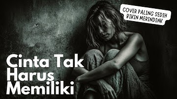 CINTA TAK HARUS MEMILIKI - ST12 - COVER PALING SEDIH, BIKIN MERINDINK