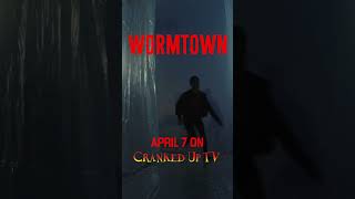 WORMTOWN Coming to Cranked Up TV April 7th