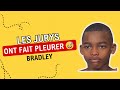 Les jurys ont fait pleurer bradley  ils ont bien volu je suis trs fire deux 