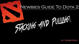 Stacking and Pulling - Newbies Guide To Dota 2