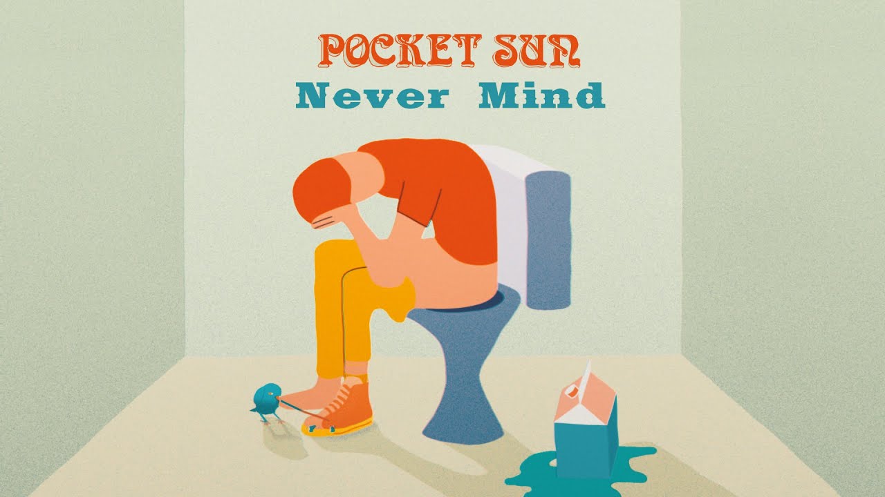 Guarda Pocket Sun - Never Mind (Official Music Video) su YouTube Guarda Pocket Sun - Never Mind (Official Music Video) su YouTube