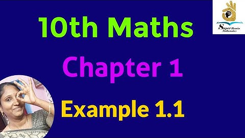 10th maths example 1.1 | Class 10 Maths chapter 1 example 1.1 | Super Brain Mathematics