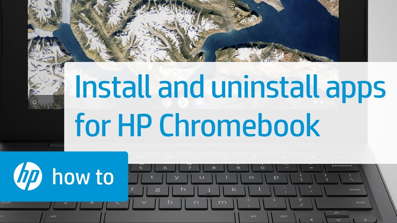 Installing And Uninstalling Apps On An Hp Chromebook Hp Chromebook Hp - 