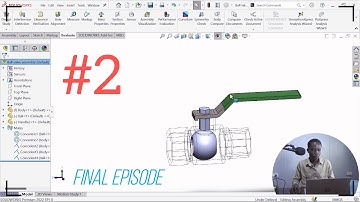 Episode 2: Assembly and animation of a ball valve in Solidworks