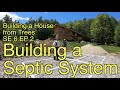 Building a House from Trees SE 6 EP 2 Building a Septic System