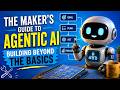 The Maker’s Guide to Agentic AI | Building Beyond the Basics | Karthik Gupta | Naresh IT