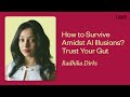 How to survive amidst ai illusions trust your gut  radhika dirks