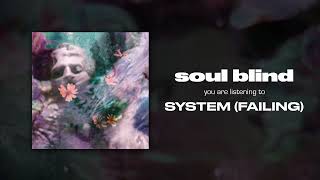 Soul Blind - System Failing Official Audio