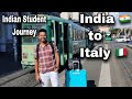 India 🇮🇳 to 🇮🇹Italy | Indian Student Journey | Dipanshu Chouhan