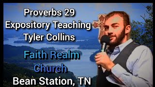 Proverbs Chapter 29 Tyler Collins Expository Bible Teaching Faith Realm Church Bean Station TN kjv