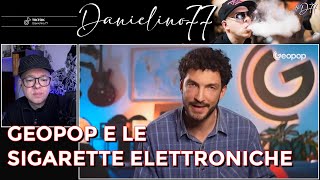 GEOPOP e le SIGARETTE ELETTRONICHE #reaction