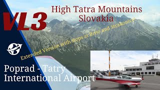 Spectacular VL3 flight to the magnificent High Tatra Mountains Slovakia | stop at Brno en Strakonice