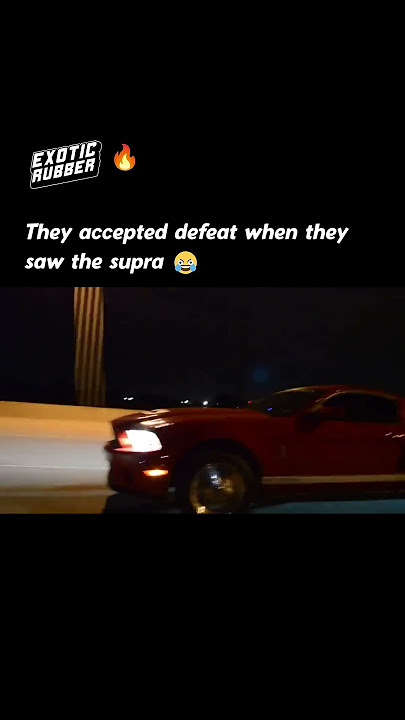 Mustang accepted defeat when he saw the Supra