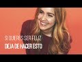 Para ser feliz EVITA estas 9 cosas | Alziur