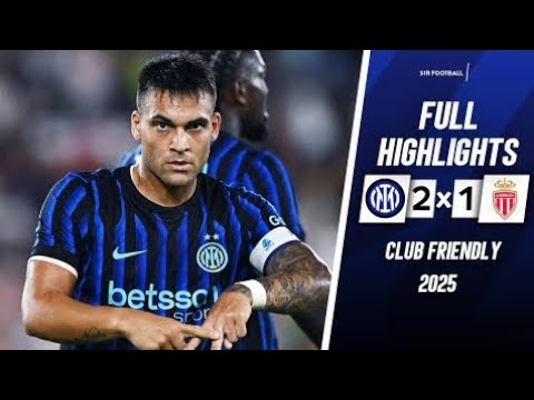 Monaco vs Inter Milan 1-2 • Highlights & All Goals • Lautaro Martinez Goal