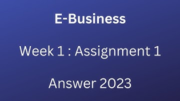 NPTEL | E-Business | Week 1 : Assignment 1 | 2023