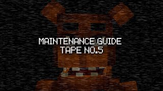 TAPE NO.5 - MAINTENANCE GUIDE [FNAF/VHS]