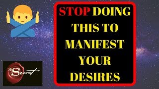 STOP Doing This To MANIFEST Your Desires | Law of Attraction