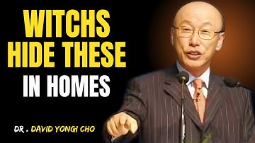 7 Objects Witches Place In Your Home To Destroy You – REMOVE THEM NOW! | Dr David Yonggi Cho