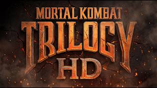 Working on MK Trilogy HD