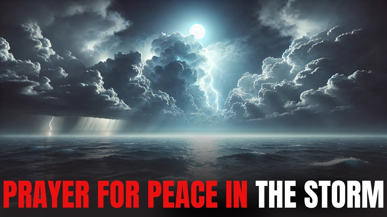 PRAYER FOR PEACE IN THE STORM - YouTube