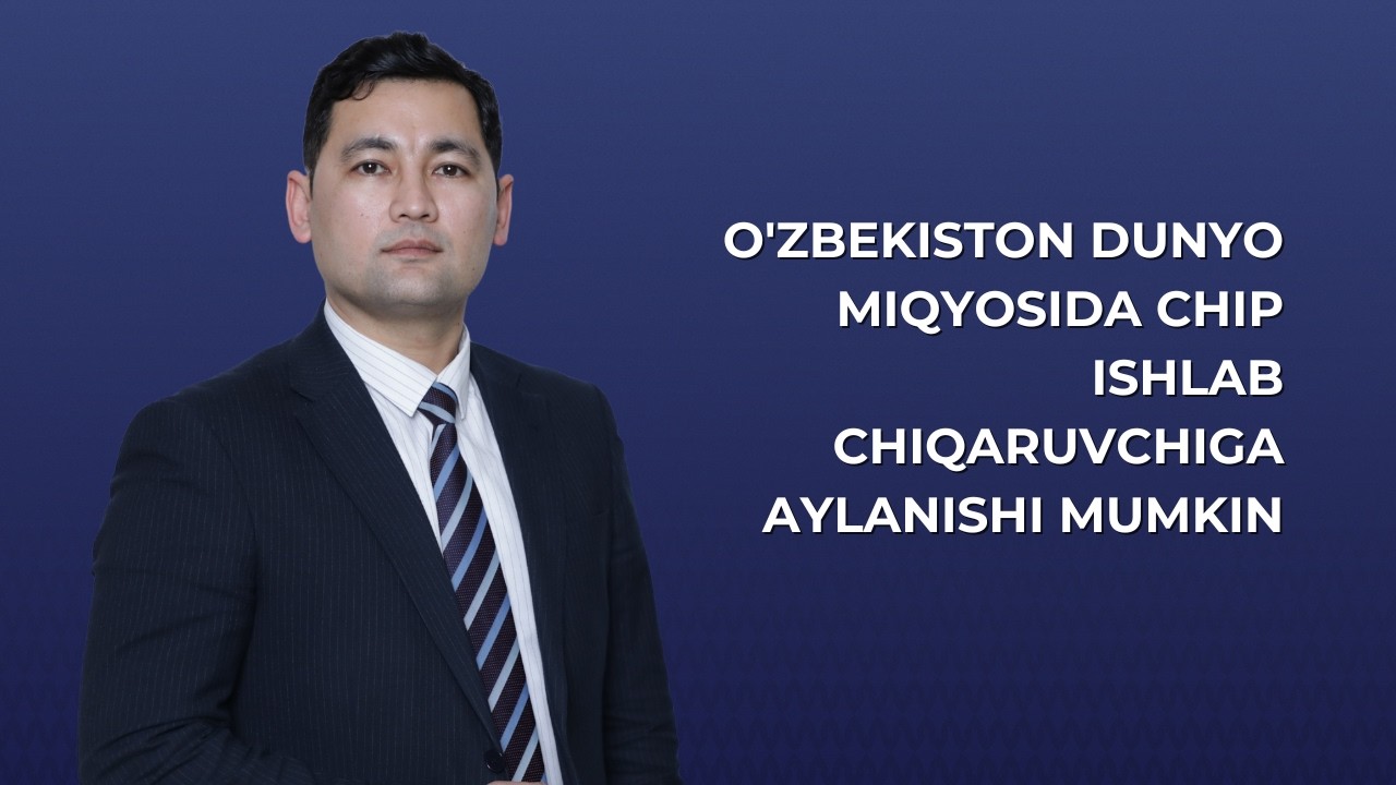 2030-yilda O'zbekiston texnologiya markaziga aylanadi