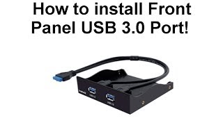 How to install Front Panel USB 3.0 Port!