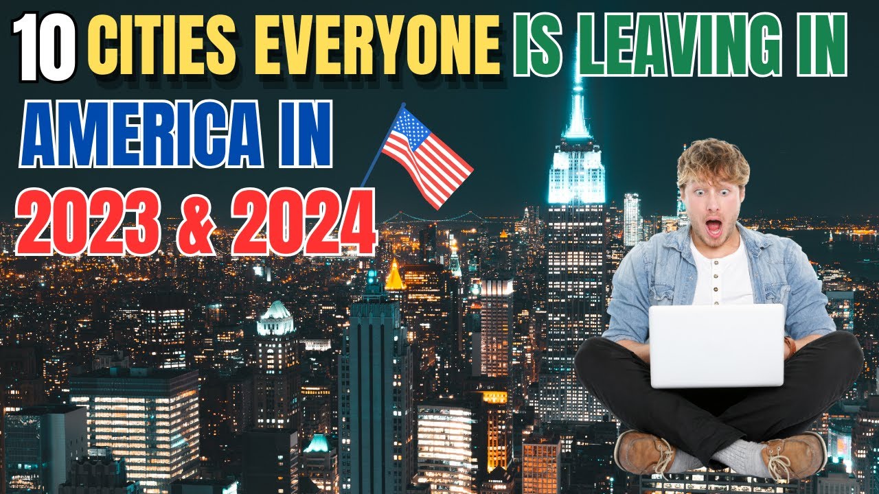 10 Cities Everyone is Leaving in America in 2023 & 2024