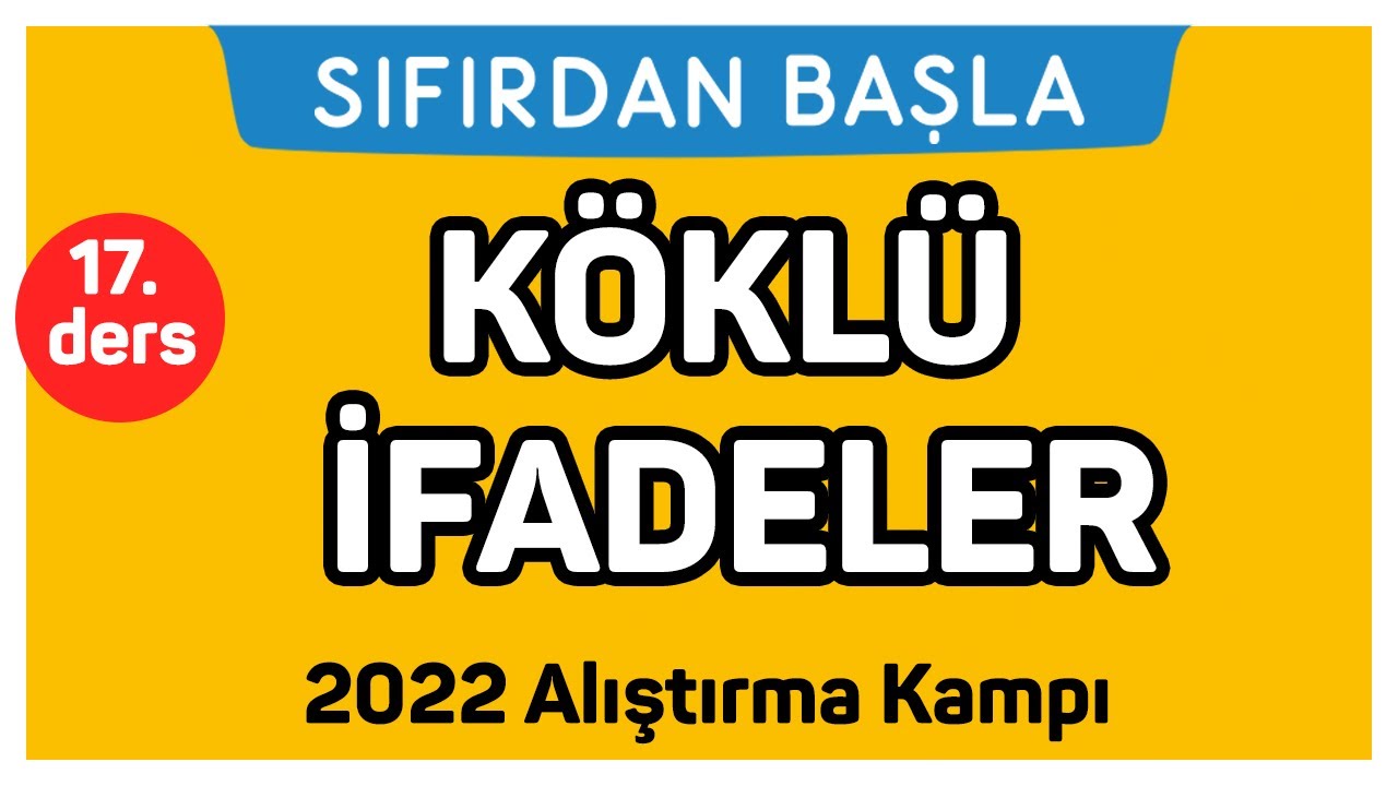 KÖKLÜ İFADELER | Alıştırma kampı 17. Ders | Sıfırdan Başla Temelini Geliştir (17/18)