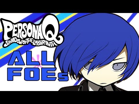 Persona Q: Shadow of the Labyrinth 3DS - ALL FOEs