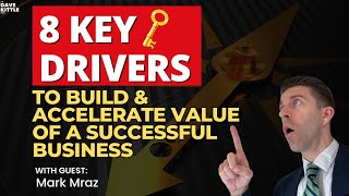 8 Key Drivers to Build & Accelerate Value of a Successful Business with Mark Mraz