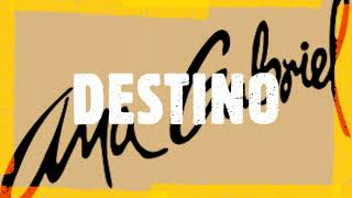 ANA GABRIEL -  DESTINO - LETRA