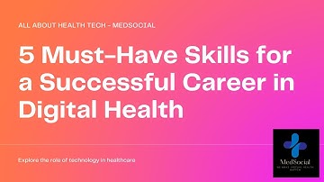 5 Must Have Skills for starting a career in Digital Healthcare !