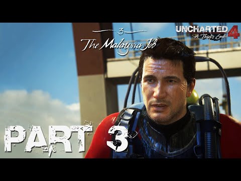 Uncharted 4 A Thief's End Walkthrough Gameplay Part 3 - The Malaysia Job