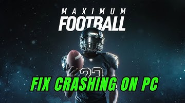 How To Fix Maximum Football Crashing at Startup Error On PC | Fix Maximum Football Crashes On PC