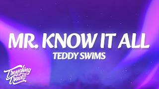 Teddy Swims - Mr. Know It All (Lyrics)