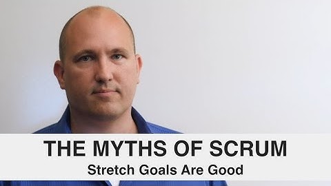Scrum Myths 06 - Stretch Goals are Good by Mishkin Berteig Scrum Expert