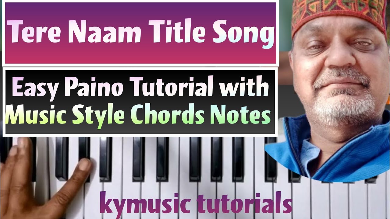 Tere Naam Title Song || Paino/Keyboard Tutorial Music - Style - Notes - Chords Step by Step ||