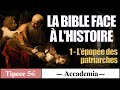 La Bible face à l'Histoire - L'épopée des patriarches, Abraham, Moïse etc...