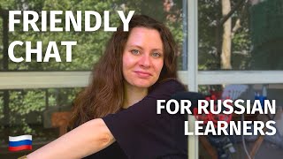 Lets just talk IN RUSSIAN and become friends 🙋‍♀️ | Chat for Russian learners