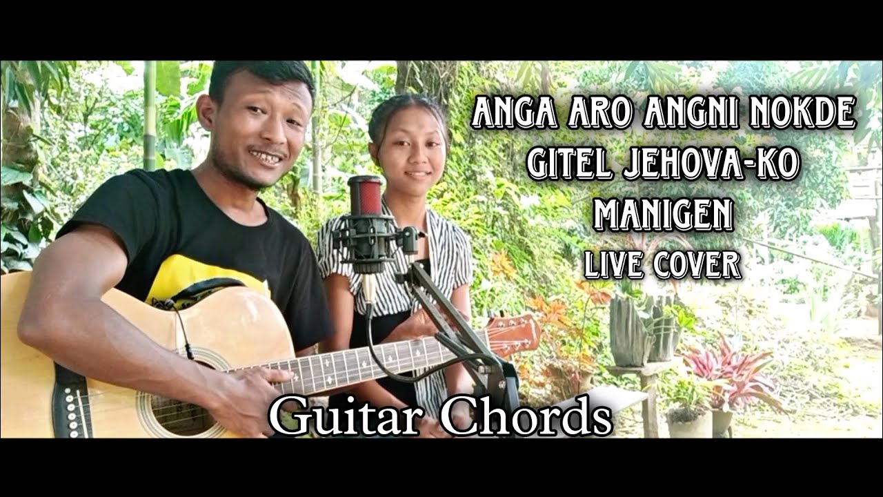 Anga Aro Angni Nokde Gitel Jehova ko Manigen  Live Cover   Guitar Chords