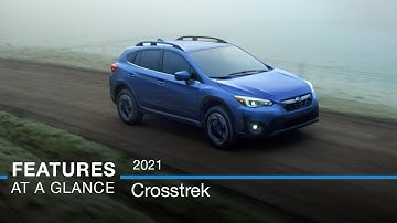 The 2021 Subaru Crosstrek | Features at a Glance