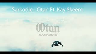 Sarkodie - Otan Ft. Kay Skeem