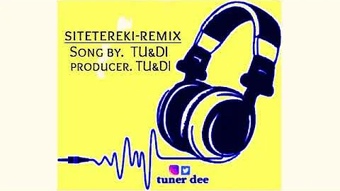 TU&DI _- SITETEREKI-REMIX. (Official Music Audio)